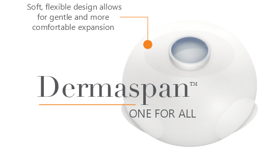 Dermaspan Expander. Soft, flexible design allows for gentle and more comfortable expansion.